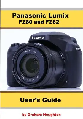 Panasonic Lumix FZ80 und FZ82 Benutzerhandbuch - Panasonic Lumix FZ80 and FZ82 User's Guide