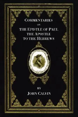 Kommentare zum Brief des Apostels Paulus an die Hebräer - Commentaries on the Epistle of Paul the Apostle to the Hebrews