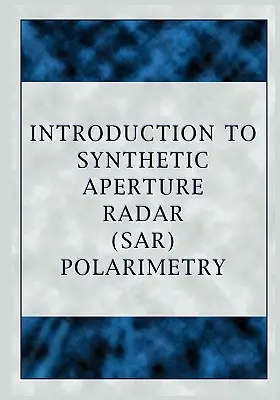 Einführung in die Polarimetrie mit synthetischem Aperturradar (Sar) - Introduction to Synthetic Aperture Radar (Sar) Polarimetry