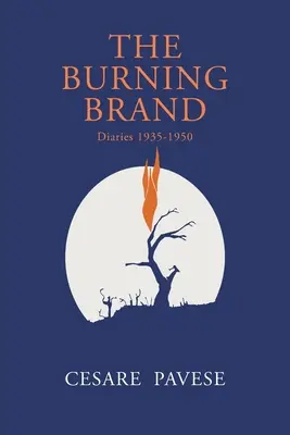 Der brennende Brand: Tagebücher 1935-1950 - The Burning Brand: Diaries 1935-1950