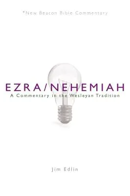 Nbbc, Esra/Nehemia: Ein Kommentar in wesleyanischer Tradition - Nbbc, Ezra/Nehemiah: A Commentary in the Wesleyan Tradition