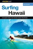 Surfen auf Hawaii: Ein kompletter Leitfaden für die besten Surfspots der hawaiianischen Inseln, erste Ausgabe - Surfing Hawaii: A Complete Guide To The Hawaiian Islands' Best Breaks, First Edition