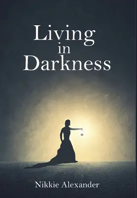 Leben in der Dunkelheit - Living in Darkness