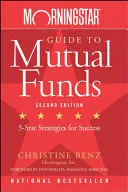 Morningstar Leitfaden für Investmentfonds: Fünf-Sterne-Strategien für den Erfolg - Morningstar Guide to Mutual Funds: Five-Star Strategies for Success