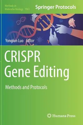 Crispr-Gene Editing: Methoden und Protokolle - Crispr Gene Editing: Methods and Protocols