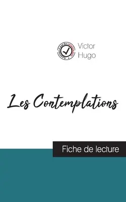 Les Contemplations von Victor Hugo (Einleitungstext und vollständige Analyse des Werkes) - Les Contemplations de Victor Hugo (fiche de lecture et analyse complte de l'oeuvre)