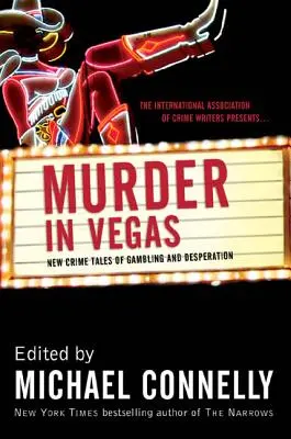 Mord in Vegas: Neue Kriminalgeschichten von Glücksspiel und Verzweiflung - Murder in Vegas: New Crime Tales of Gambling and Desperation