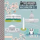 Alle an Bord Washington DC: Eine Kapitol-Fibel - All Aboard Washington DC: A Capitol Primer