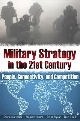 Militärstrategie im 21. Jahrhundert: Menschen, Konnektivität und Wettbewerb - Military Strategy in the 21st Century: People, Connectivity, and Competition