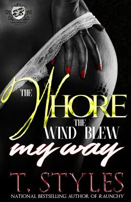 Die Hure, die der Wind in meine Richtung wehte (The Cartel Publications Presents) - The Whore The Wind Blew My Way (The Cartel Publications Presents)