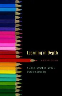 Lernen mit Tiefgang: Eine einfache Innovation, die das Schulwesen verändern kann - Learning in Depth: A Simple Innovation That Can Transform Schooling