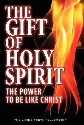 Die Gabe des Heiligen Geistes: Die Kraft, Christus ähnlich zu sein - The Gift Of Holy Spirit: The Power To Be Like Christ