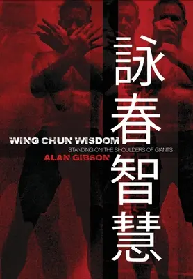 Wing Chun Weisheit: Stehen auf den Schultern von Giganten - Wing Chun Wisdom: Standing on the Shoulders of Giants