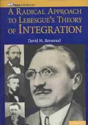 Eine radikale Annäherung an die Lebesgue'sche Integrationstheorie - A Radical Approach to Lebesque's Theory of Integration