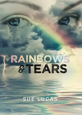 Regenbögen und Tränen - Rainbows & Tears