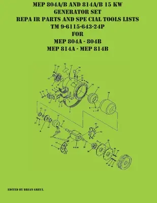 MEP 804A/B und 814A/B 15 KW Stromerzeugungsaggregat Reparaturteil- und Spezialwerkzeuglisten TM 9-6115-643-24P für MEP 804A 804 B MEP 814A 814B - MEP 804A/B and 814A/B 15 KW Generator Set Repair Parts and Special Tools Lists TM 9-6115-643-24P for MEP 804A 804 B MEP 814A 814B