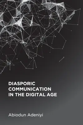 Diasporische Kommunikation im digitalen Zeitalter - Diasporic Communication in the Digital Age