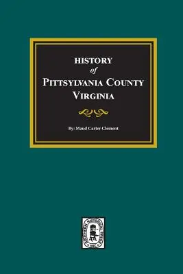 Geschichte von Pittsylvania County, Virginia - History of Pittsylvania County, Virginia