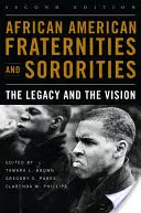 Afroamerikanische Bruderschaften und Schwesternschaften: Das Vermächtnis und die Vision - African American Fraternities and Sororities: The Legacy and the Vision