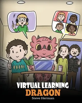 Virtueller Lerndrache: Eine Geschichte über Fernunterricht, die Kindern beim Online-Lernen hilft. - Virtual Learning Dragon: A Story About Distance Learning to Help Kids Learn Online.