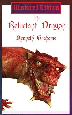 Der widerspenstige Drache (Illustrierte Ausgabe) - The Reluctant Dragon (Illustrated Edition)