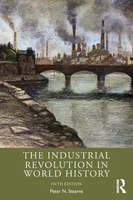 Die industrielle Revolution in der Weltgeschichte - The Industrial Revolution in World History