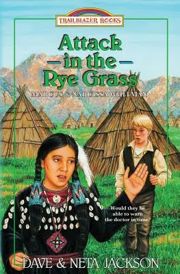 Angriff im Roggengras: Marcus und Narcissa Whitman stellen sich vor - Attack in the Rye Grass: Introducing Marcus and Narcissa Whitman