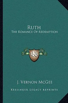 Rut: Der Roman der Erlösung - Ruth: The Romance of Redemption