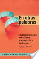 En otras palabras: Perfeccionamiento del espaol por medio de la traduccin (Perfektionierung des Spanischen durch Übersetzung) - En otras palabras: Perfeccionamiento del espaol por medio de la traduccin
