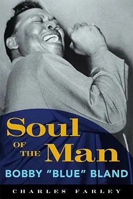 Die Seele des Mannes: Bobby Blue Bland - Soul of the Man: Bobby Blue Bland