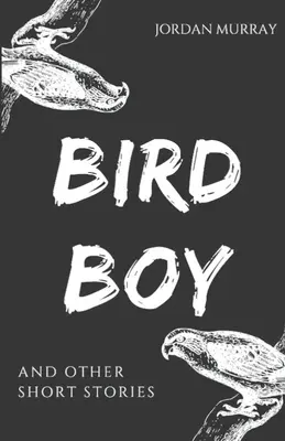 Vogeljunge: und andere Kurzgeschichten - Bird Boy: and Other Short Stories