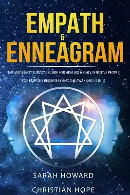 Empath & Enneagramm: Der leicht gemachte Überlebensführer für die Heilung hochsensibler Menschen - Für Empathie-Anfänger und Erwachte (2 in 1) - Empath & Enneagram: The made easy survival guide for healing highly sensitive people - For empathy beginners and the awakened (2 in 1)