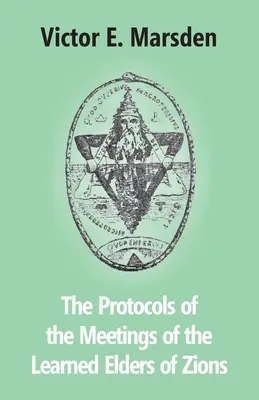 Die Protokolle der Treffen der gelehrten Ältesten Zions - The Protocols Of The Meetings Of The Learned Elders Of Zions