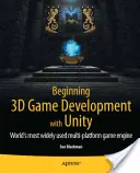 Einstieg in die 3D-Spielentwicklung mit Unity: All-in-One, Multiplattform-Spielentwicklung - Beginning 3D Game Development with Unity: All-In-One, Multi-Platform Game Development