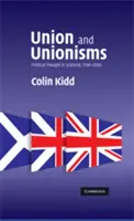 Union und Unionismus: Politisches Gedankengut in Schottland, 1500-2000 - Union and Unionisms: Political Thought in Scotland, 1500-2000