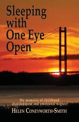 Schlafen mit einem offenen Auge: Meine Erinnerungen an eine vernachlässigte und emotional vernachlässigte Kindheit - Sleeping with one eye open: My memoirs of childhood abandonment and emotional neglect