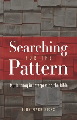 Auf der Suche nach den Mustern: Meine Reise zur Auslegung der Bibel - Searching for the Pattern: My Journey in Interpreting the Bible