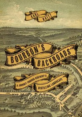 Bourbon's Backroads: Eine Reise durch Kentuckys Brennereilandschaft - Bourbon's Backroads: A Journey Through Kentucky's Distilling Landscape