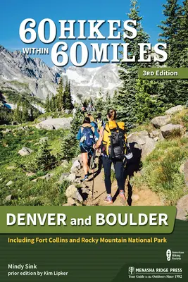 60 Wanderungen im Umkreis von 60 Meilen: Denver und Boulder: Einschließlich Fort Collins und Rocky Mountain National Park - 60 Hikes Within 60 Miles: Denver and Boulder: Including Fort Collins and Rocky Mountain National Park