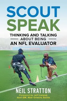 Scout Speak: Nachdenken und Reden über die Rolle eines NFL-Auswerters - Scout Speak: Thinking & Talking About Being an NFL Evaluator