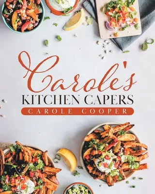 Carole's Küchenkapriolen - Carole's Kitchen Capers