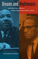 Träume und Albträume: Martin Luther King Jr., Malcolm X und der Kampf um die Gleichberechtigung der Schwarzen in Amerika - Dreams and Nightmares: Martin Luther King Jr., Malcolm X, and the Struggle for Black Equality in America