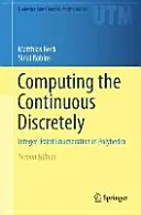 Das Kontinuierliche diskret berechnen: Ganzzahlige Punktaufzählung in Polyedern - Computing the Continuous Discretely: Integer-Point Enumeration in Polyhedra