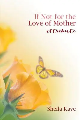 Wenn nicht aus Liebe zur Mutter: Eine Hommage - If Not for the Love of Mother: A Tribute