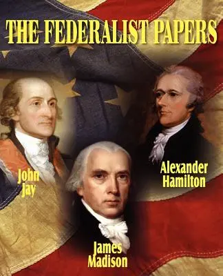 Die Federalist Papers - The Federalist Papers