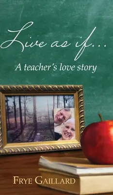 Leben als ob: Die Liebesgeschichte einer Lehrerin - Live As If: A teacher's love story