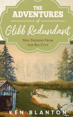 Die Abenteuer von Glibb Redundant: Neue Freunde aus der Großstadt - The Adventures of Glibb Redundant: New friends From the Big City