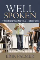 Gut gesprochen: Sprechen für alle Schüler unterrichten - Well Spoken: Teaching Speaking to All Students