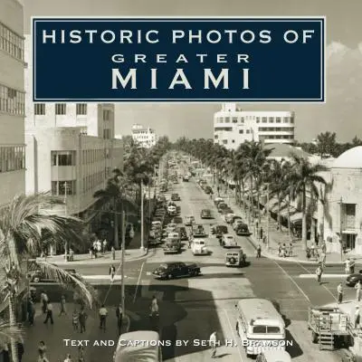 Historische Fotos des Großraums Miami - Historic Photos of Greater Miami