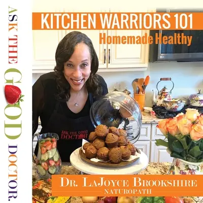 Küchenkrieger 101: Hausgemachtes Gesundes - Kitchen Warriors 101: Homemade Healthy